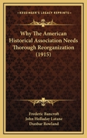 Why The American Historical Association Needs Thorough Reorganization 1120956668 Book Cover