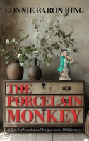 The Porcelain Monkey: A Novel of Scandal and Intrigue in the 19th Century B0GSF5B245 Book Cover