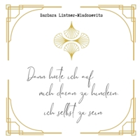 Dann hörte ich auf mich daran zu hindern ich selbst zu sein (German Edition) 3819266550 Book Cover