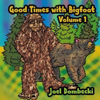 Good Times with Bigfoot Volume 1 1724008242 Book Cover