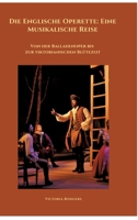 Die Englische Operette: Eine Musikalische Reise: Von der Balladenoper bis zur viktorianischen Blütezeit (German Edition) 3384487087 Book Cover