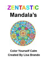 Zentastic Mendalas: Color Yourself Calm 1530740525 Book Cover