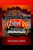 Pulling Down Satanic Strongholds B0BHLDFNJN Book Cover