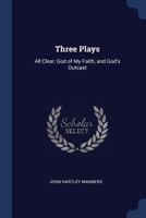Three Plays; All Clear, God of My Faith, and God's Outcast 127961045X Book Cover