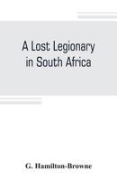 A Lost Legionary in South Africa 0857068598 Book Cover