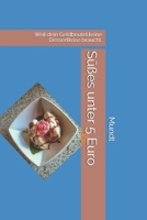 Band 2 - Süßes unter 5 Euro: Weil dein Geldbeutel keine Dessertkrise braucht. (German Edition) B0F5Q6MGZR Book Cover