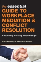 The Essential Guide to Workplace Mediation & Conflict Resolution: Rebuilding Working Relationships 0749450193 Book Cover