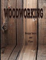 Woodworking - Design Notes and Plans 1543095828 Book Cover