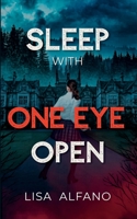 Sleep with One Eye Open : An Elite All-Girls Boarding School Thriller 1962675092 Book Cover