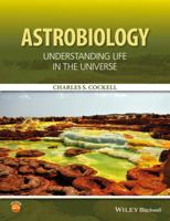 Astrobiology: Understanding Life in the Universe 1119550351 Book Cover