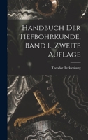 Handbuch der Tiefbohrkunde, Band I., zweite Auflage 1246336634 Book Cover