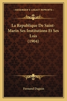 La Republique De Saint-Marin Ses Institutions Et Ses Lois (1904) 1160138257 Book Cover