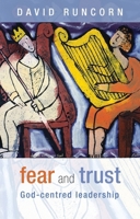 Fear and Trust: God-Centred Leadership 0281063893 Book Cover