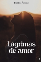 Lágrimas de amor: Patricia Angelo B0BQL5CGG5 Book Cover