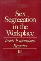 Sex Segregation in the Workplace: Trends, Explanations, Remedies 0309034450 Book Cover