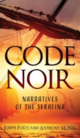 Code Noir: Narratives of the Serafina 1977238904 Book Cover