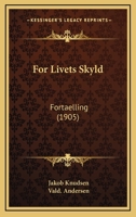 For Livets Skyld: Fortælling 1022792466 Book Cover