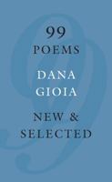 99 Poems: New & Selected 1555977324 Book Cover
