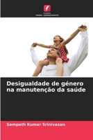 Desigualdade de género na manutenção da saúde (Portuguese Edition) 620852380X Book Cover