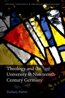 Theology and the University in Nineteenth-Century Germany 0198783388 Book Cover