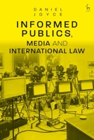 Informed Publics, Media and International Law 150994558X Book Cover