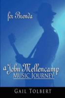 A John Mellencamp Music Journey: For Brenda 1434313239 Book Cover