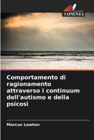 Comportamento di ragionamento attraverso i continuum dell'autismo e della psicosi (Italian Edition) 6208319684 Book Cover