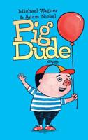 Pig Dude 099425170X Book Cover