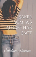 Saker Som Jag Aldrig Har Sagt B09PHHCBYP Book Cover
