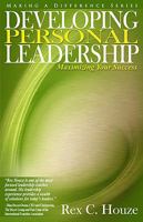 Developing Personal Leadership: Maximizing Your Success 097911084X Book Cover