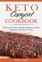Keto Copycat Cookbook: Making The Most Popular Restaurant Dishes Ketogenic-Friendly at Home ***BLACK AND WHITE EDITION*** B08WZH8K75 Book Cover