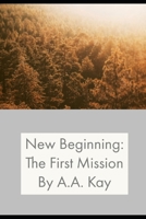 New Beginning: The First Mission 1657789748 Book Cover