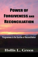 Power of Forgiveness and Reconciliation: Forgiveness is the Sunrise of Reconciliation 1950839060 Book Cover