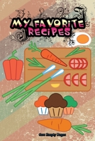 My Favorite Recipes 600 Empty Pages: Cookbook without lines ready for write your recipes 1661210805 Book Cover