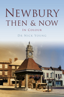 Newbury Then & Now 0752486187 Book Cover