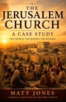 The Jerusalem Church: A Case Study B0HDVDB7DQ Book Cover