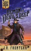 Demon at Devil's Deep : The Legacy of Lucky Logan Book 4 1946921424 Book Cover