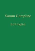 Sarum Compline: BCP English 1775299910 Book Cover