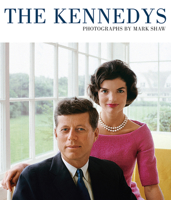 The Kennedys, Photographs by Mark Shaw 0956648762 Book Cover