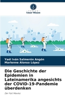 Die Geschichte der Epidemien in Lateinamerika angesichts der COVID-19-Pandemie �berdenken 6204032429 Book Cover