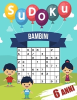 sudoku bambini 6 anni: giochi da giocare con la famiglia, 200 griglie a tre livelli con istruzioni e soluzioni, regalo per ragazzo e ragazza B08DSYQ9L7 Book Cover