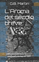 L'Aroma del secolo breve: "Memorie e verità tra le ombre della Berlino del 1989" (Italian Edition) B0H9LPKJGR Book Cover