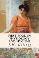 Health: First Book in Physiology and Hygiene(Annotated) 1512249203 Book Cover