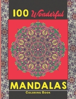 100 Wonderful Mandalas Coloring Book: Simple and easy Beautiful Mandalas to Color for Adults and Kids. Mandala Coloring Book for Adults and Children B099C5LRBV Book Cover