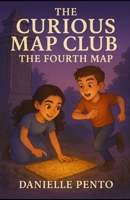 The Curious Map Club: The Fourth Map B0FJ71R22D Book Cover