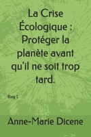 La Crise Écologique : Protéger la planète avant qu'il ne soit trop tard. (French Edition) B0FG7Q5VVF Book Cover