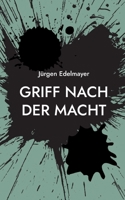 Griff nach der Macht 3746066042 Book Cover