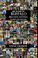 100 Years of Buffalo Broadcasting, Vol.1 1920-1970 098287393X Book Cover