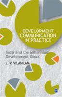 Development Communication in Practice: India and the Millennium Development Goals 8132100654 Book Cover