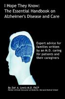 I Hope They Know.The Essential Handbook on Alzheimer's Disease and Care 1602641773 Book Cover